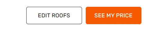 Two buttons, one says 'Edit Roofs,' and the other reads 'See My Price'