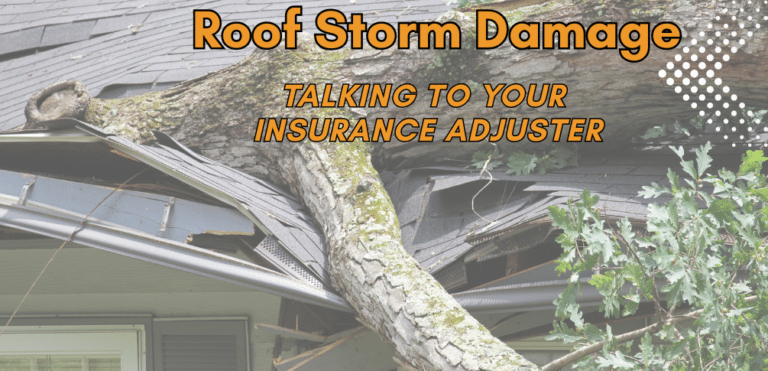A fallen tree on a roof. The words 'Roof Storm Damage: Talking to Your Insurance Adjuster' are overlayed