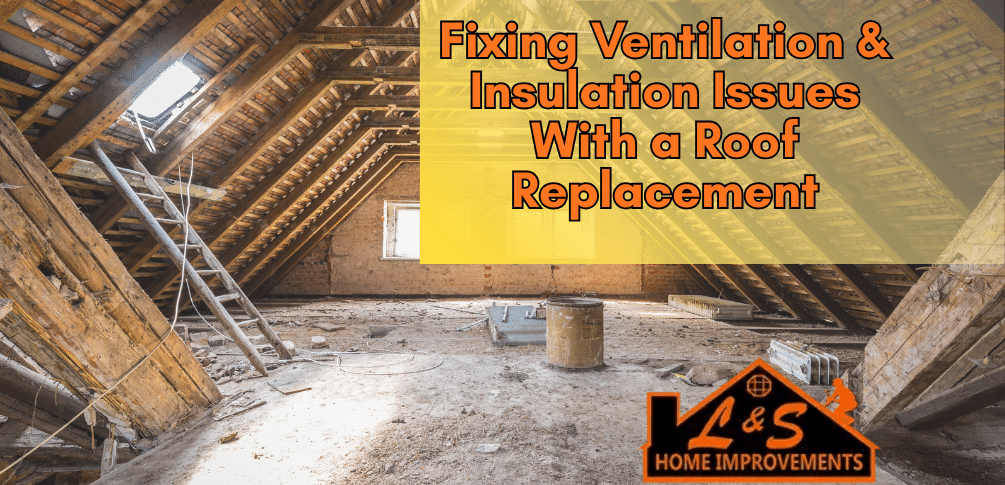An attic with the words 'Fixing Ventilation and Insulation Issues with a Roof Replacement'